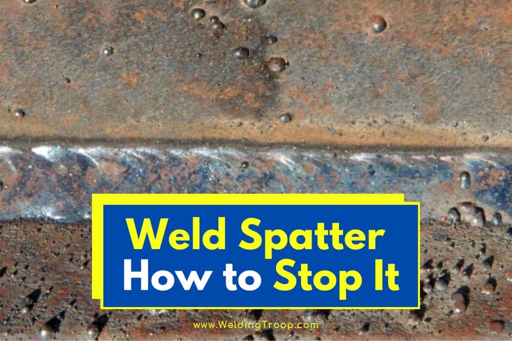 How Do I Prevent Sparks And Spatter During Welding?