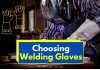 how do i choose the right size of welding gloves 3