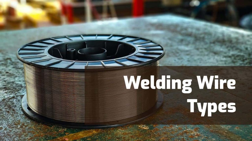 How Do I Choose The Right Welding Wire?