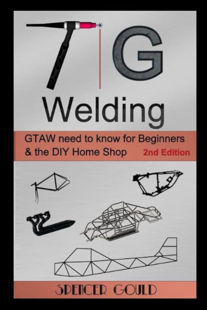 TIG Welding: GTAW need to know for beginners  the DIY home shop (DIY Home Workshop)     Paperback – May 3, 2017